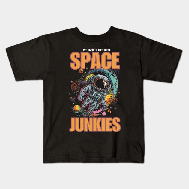 Space Junkie We Used To Live there Kids T-Shirt by FrogandFog